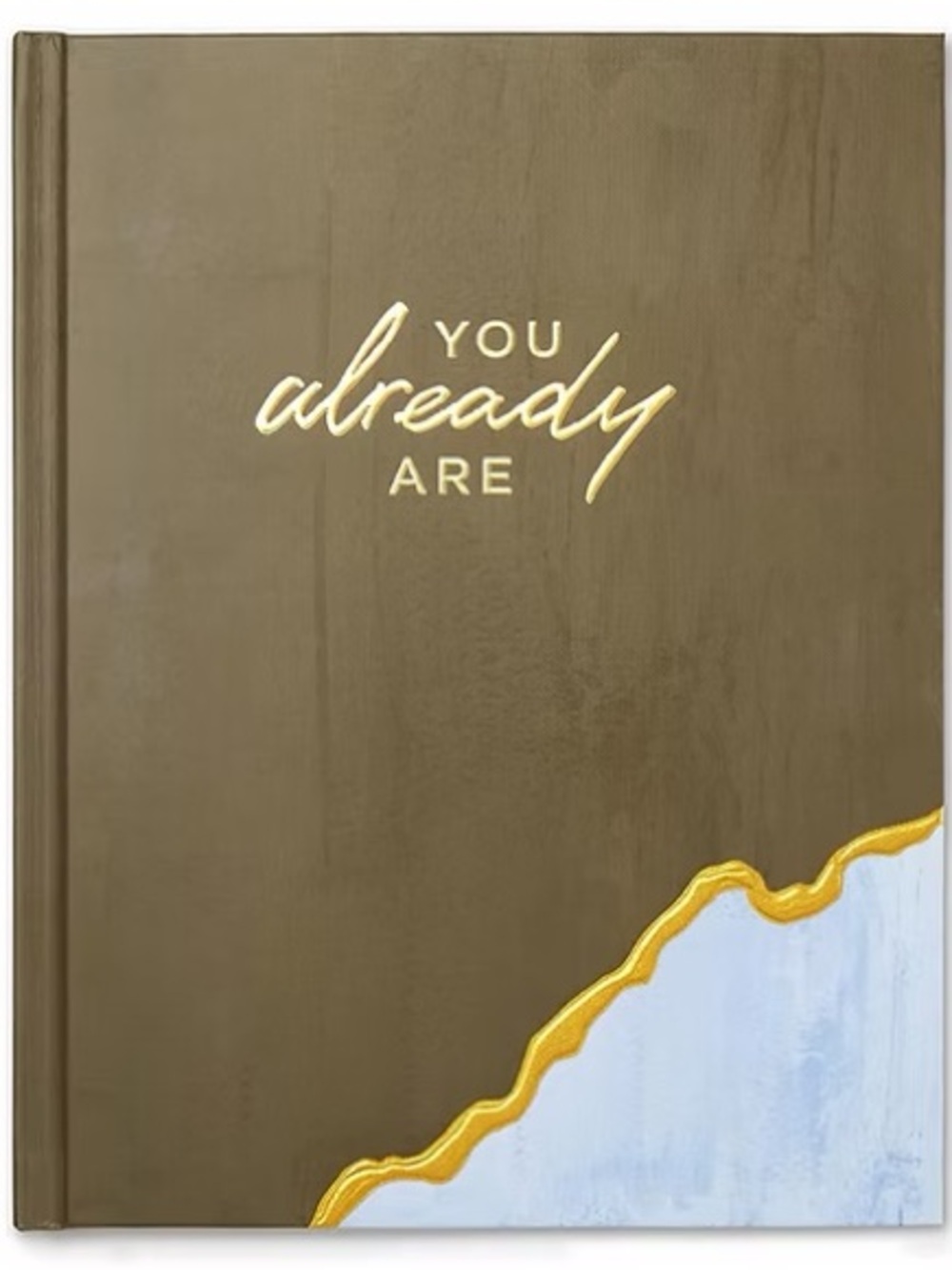 Inspirational 'You Already Are' Hardcover inspirational book  - Olive & Gold